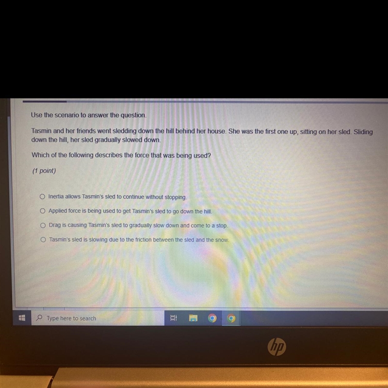 Use the scenario to answer the questionTasmin and her friends went sledding down the-example-1