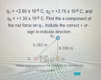 91+2.60 x 10-6 C, q2 = +3.75 x 10-6 C, and93 +1.30 x 10-6 C. Find the x-component-example-1