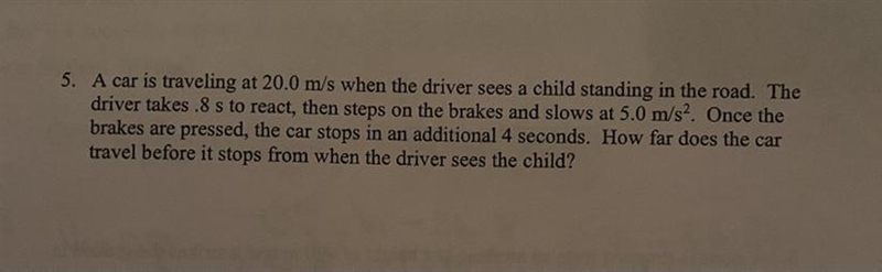 5. A car is traveling at 20 0 m/s when the driver sees a child standing in the road-example-1