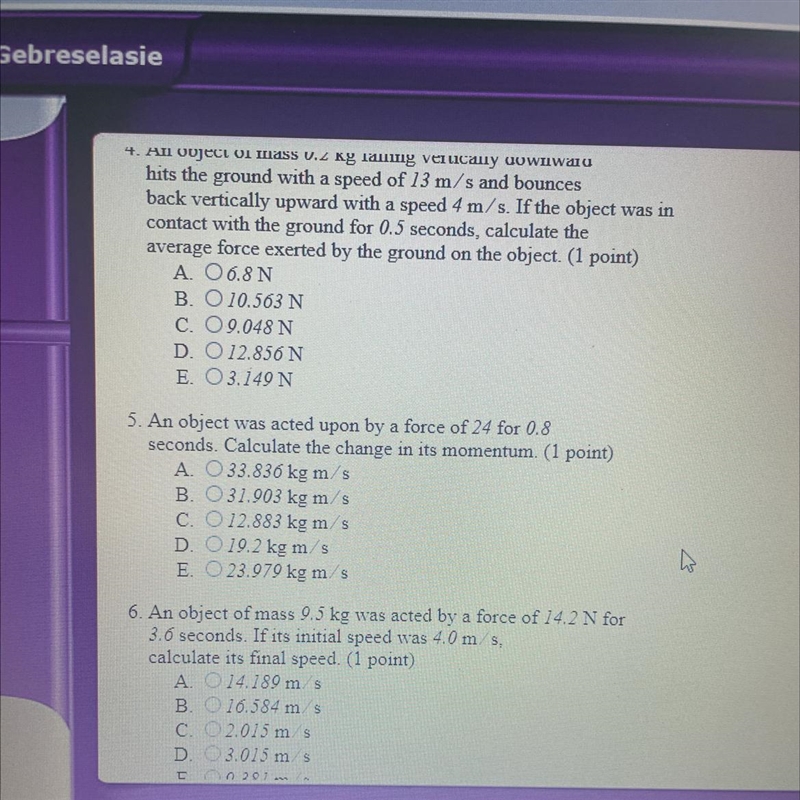 average force exerted by the ground on the object. (1 point)A. 06.8 NB. O10.563 NC-example-1