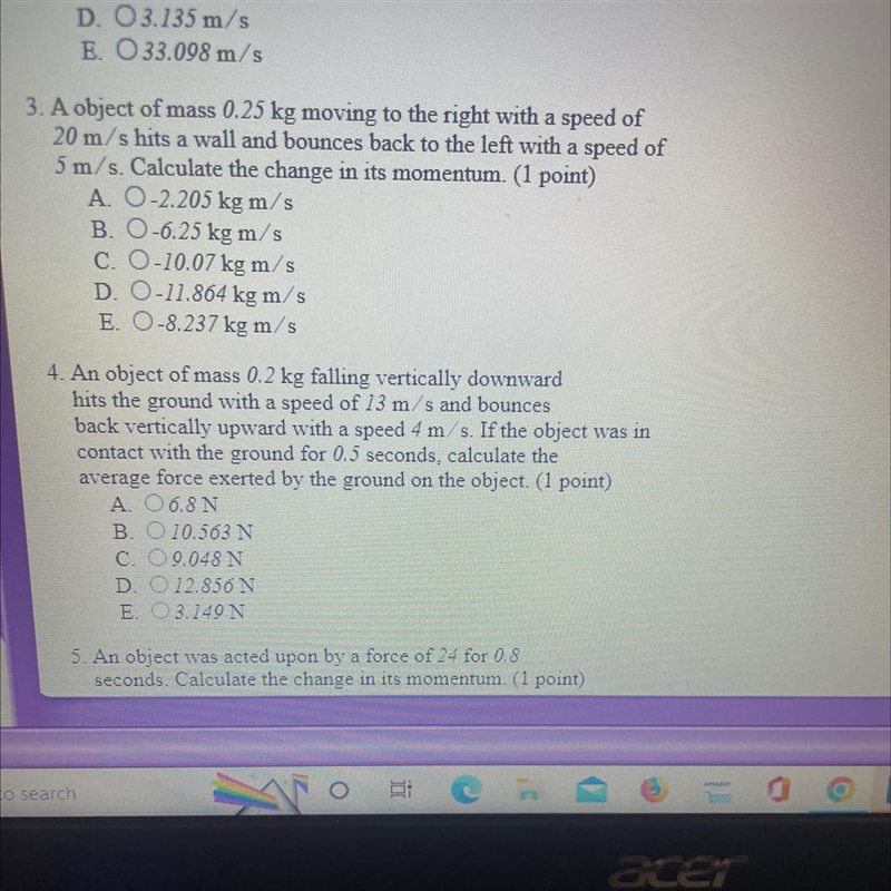 E. O-8.237 kg m/s4. An object of mass 0.2 kg falling vertically downwardhits the ground-example-1