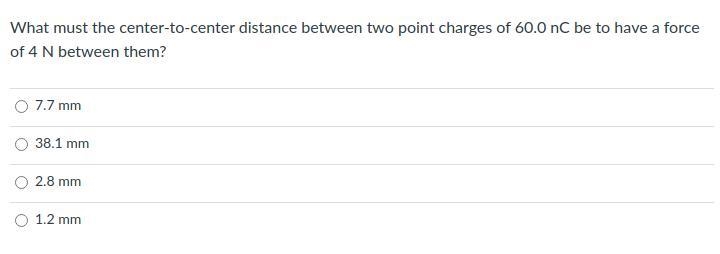 What must the center-to-center distance between two point charges of 60.0 nC be to-example-1