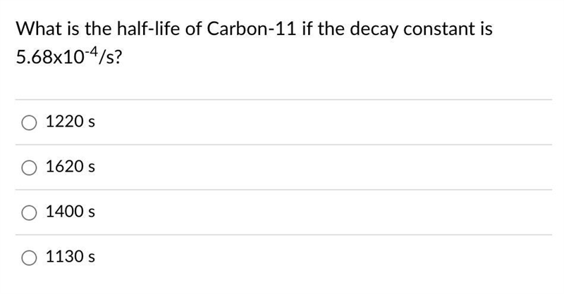 What is the half-life of Carbon-11 if the decay constant is 5.68x10^-4/s?-example-1