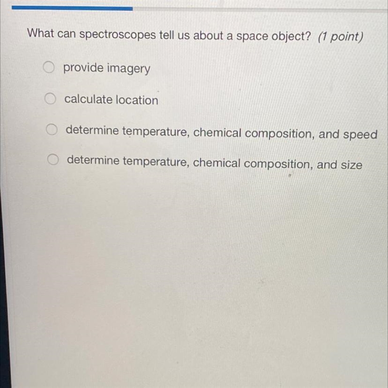 What can spectroscopes tell us about a space object? A. provide imagery B. calculate-example-1