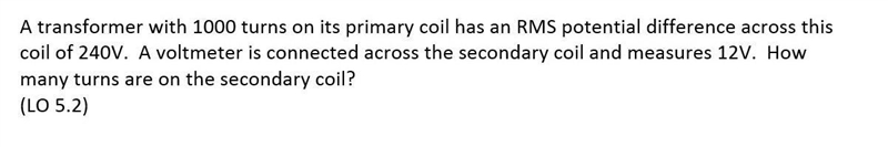 A transformer with 1000 turns on its primary coil has an RMS potential difference-example-1