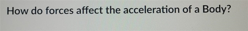 How do force affect the acceleration of a body? ​-example-1