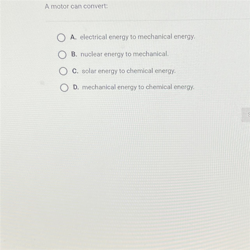 Question 2 of 10A motor can convert:A. electrical energy to mechanical energy.B. nuclear-example-1