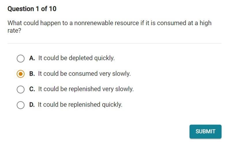 What could happen to a nonrenewable resource if it is consumed at a high rate? A. It-example-1