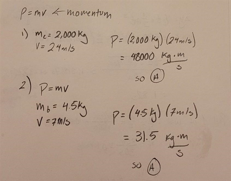 Help, please 1.) What is the momentum of a 2,000 kg car moving at 24 m/s? a.) 48,000 kg-example-1