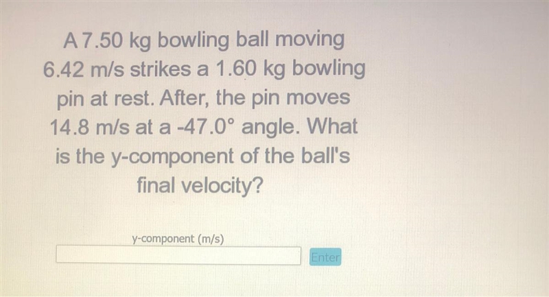 A 7.50 kg bowling ball moving6.42 m/s strikes a 1.60 kg bowlingpin at rest. After-example-1