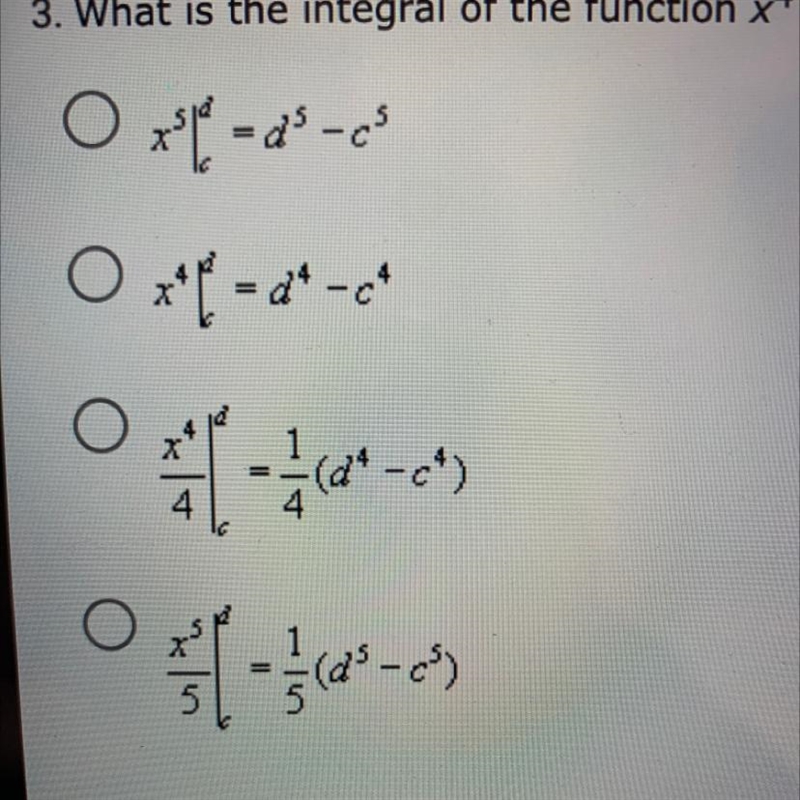 What is the integral of the function x4 in the interval from c to d?Options shown-example-1