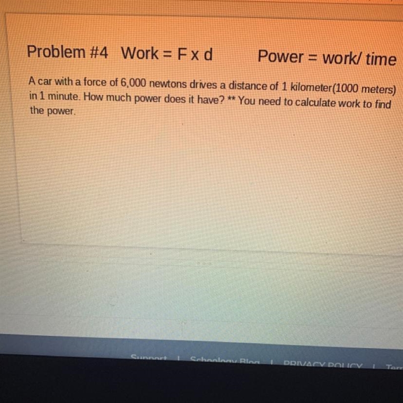 Work = F xd Power = work/ time A car with a force of 6,000 newtons drives a distance-example-1