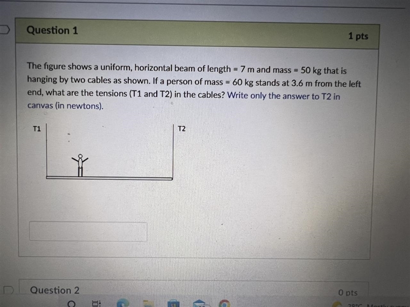 The figure shows a uniform, horizontal beam of length = 7 m and mass = 50 kg that-example-1