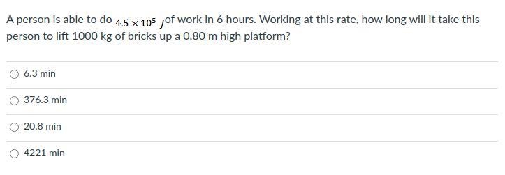 A person is able to do 4.5 x 10^5 J of work in 6 hours. Working at this rate, how-example-1