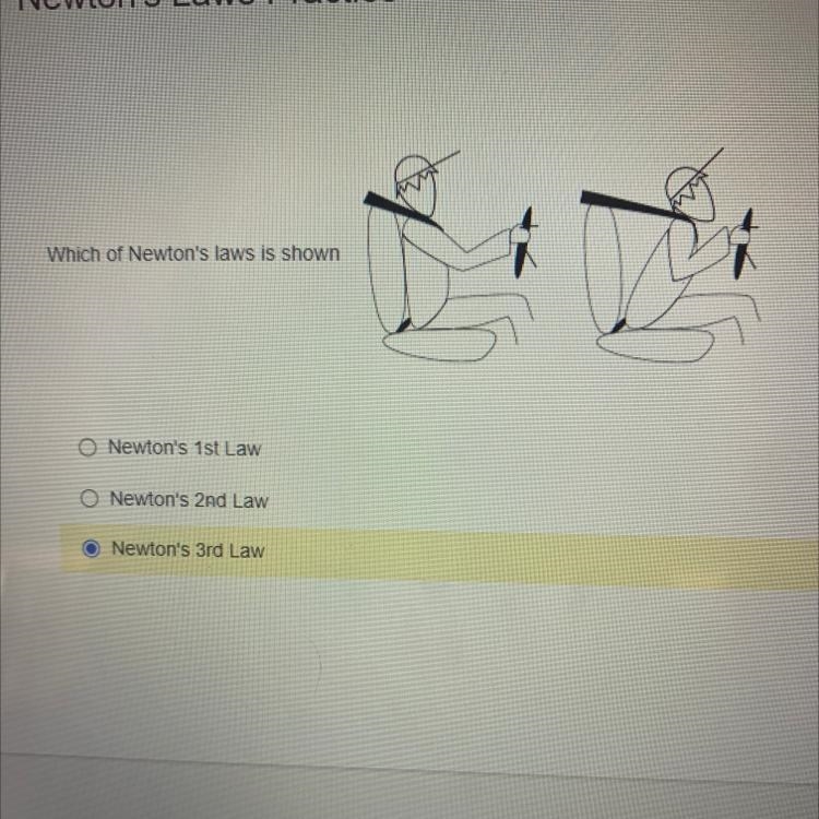 Which of Newton's laws is shown Newton's 1st Law Newton's 2nd Law Newton's 3rd Law-example-1