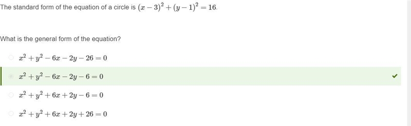 The standard form of the equation of a circle is (x−3)2+(y−1)2=16. what is the general-example-1