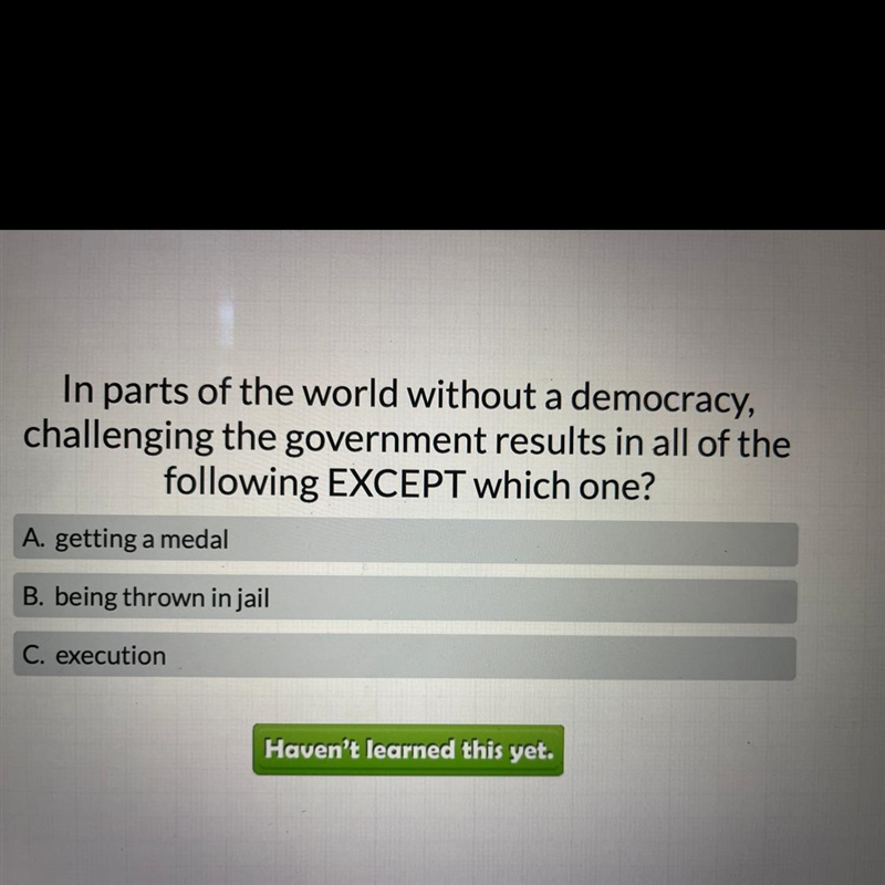 In parts of the world without a democracy,challenging the government results in all-example-1