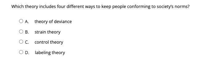 Which theory includes four different ways to keep people conforming to society’s norms-example-1