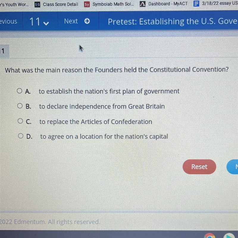 What was the main reason the Founders held the Constitutional Convention? O A. to-example-1