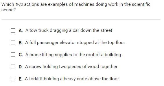 Which two actions are examples of machines doing work in the scientific sense? (Science-example-1