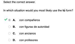 In which situation would you most likely use the tu form? A. Con companeros B. con-example-1