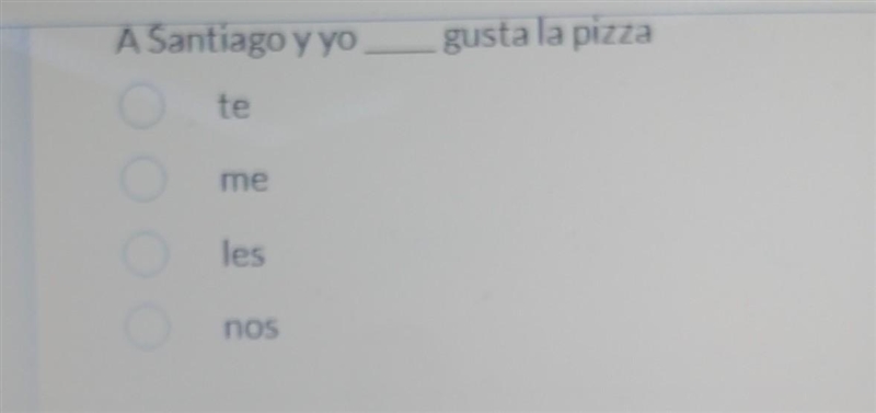 A Santiago y yo te me les nos gusta la pizza Please HELP​-example-1