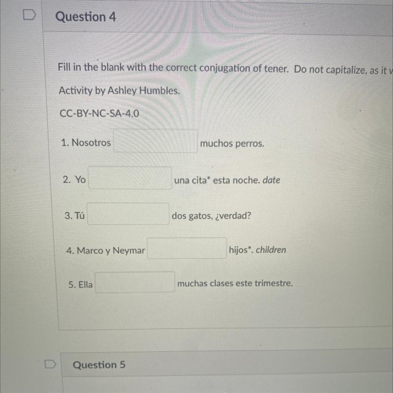 Fill in the blank with the correct conjugation of tener. Do not capitalize, as it-example-1