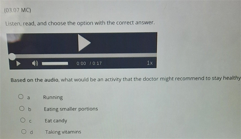 Listen, read, and choose the option with the correct answer.0:17 Based on the audio-example-1