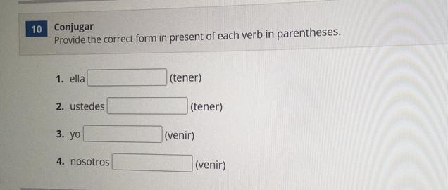 Conjugar Provide the correct form in present of each verb in parentheses. 1. ella-example-1