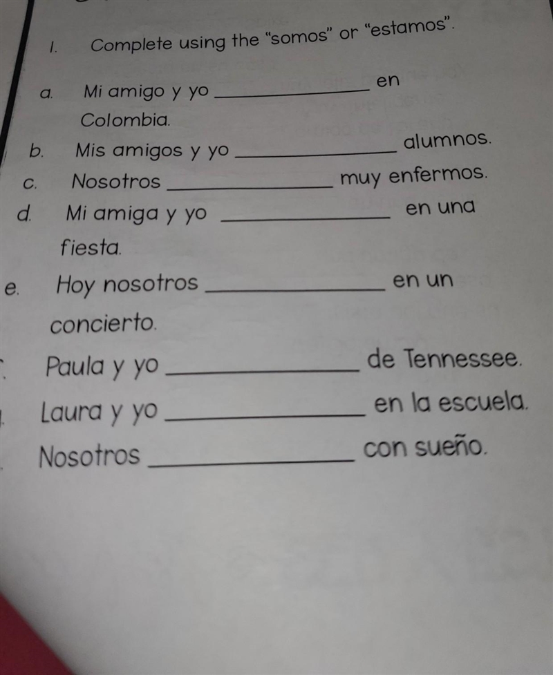 Please help me out with this. complete the sentences with estamos or somos​-example-1