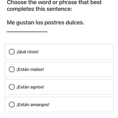 Me gustan los postres dulces. Qué ricos! Están malos! iEstán agrios! ¡Están amargos-example-1