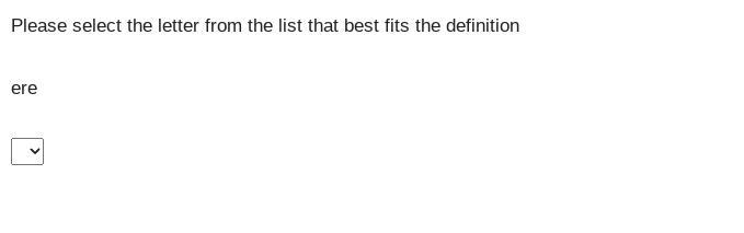 Please select the letter from the list that best fits the definition ere h r s x y-example-1