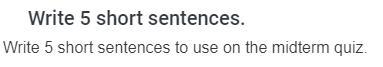 Example: Mi profesora es alta. (Use what you have learned so far to write short sentences-example-1