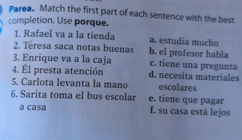 Match the first part of each sentence with the best completion. Use porque.​-example-1