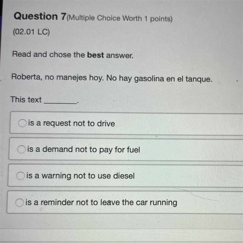 Read and chose the best answer. Roberta, no manejes hoy. No hay gasolina en el tanque-example-1